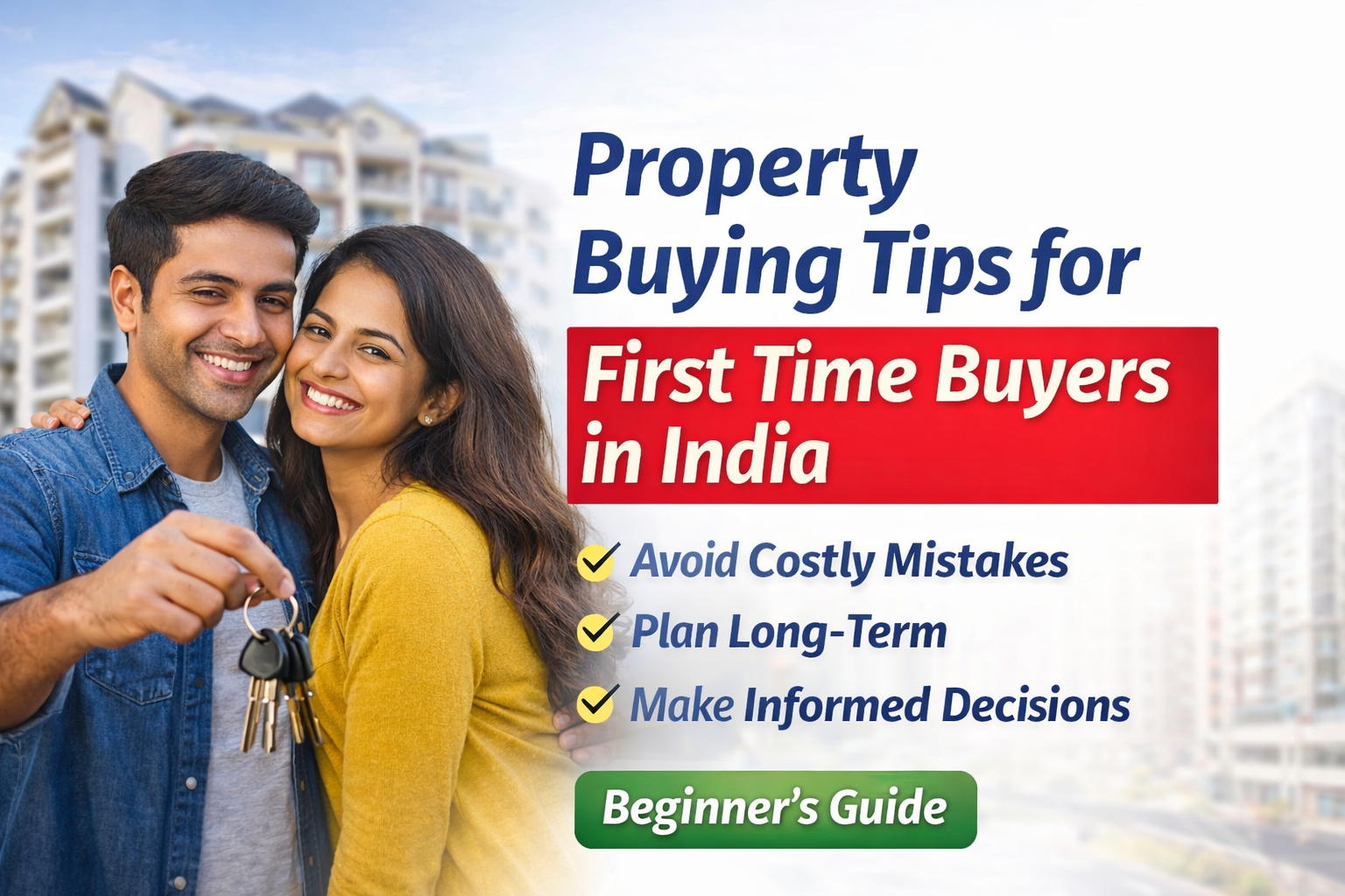 Property buying tips for first time buyers in India showing a young couple holding house keys in front of a residential building